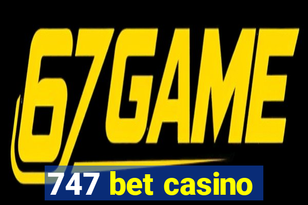 747 bet casino